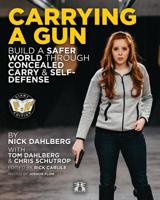 Carrying a Gun: Build a Safer World Through Concealed Carry and Self-Defense (Carlile Originals) 1949117030 Book Cover