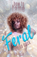 How to Tame a Feral Alpha Pack B0B93YVFLB Book Cover