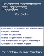 Advanced Mathematics for Engineering Aspirants : Vol. 3 Of 4 1657563723 Book Cover