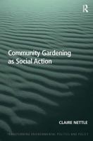 Community Gardening as Social Action. by Claire Nettle 1409455866 Book Cover