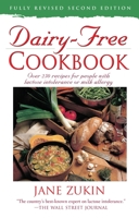 Dairy-Free Cookbook, Fully Revised 2nd Edition : Over 250 Recipes for People with Lactose Intolerance or Milk Allergy 0761514678 Book Cover
