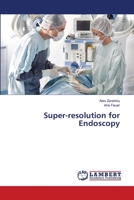 Super-resolution for Endoscopy 3659482129 Book Cover