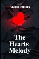 The Hearts Melody By Nichole Bullock, a small town friends-to-lovers romance novel B0CDNKPPV9 Book Cover