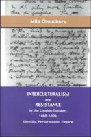 Interculturalism and Resistance in the London Theater, 1660 - 1800: Identity, Performance, Empire 0838754481 Book Cover