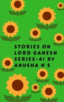 Stories on lord Ganesh series-41: from various sources of Ganesh Purana B0CL7WQF98 Book Cover