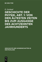 Geschichte der Physik, Abt. 1: Von den ältesten Zeiten bis zum Ausgange des achtzehnten Jahrhunderts (German Edition) B01M6792R0 Book Cover