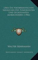 Uber Die Niederdeutschen Seehucher Des Funfzehnten Und Sechzehnten Jahrhunderts (1906) 1160288046 Book Cover