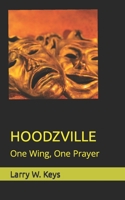 Hoodzville: One Wing, One Prayer B0BLQYK4CM Book Cover
