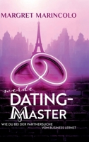 Werde Dating Master: Wie du bei der Partnersuche vom Business lernst (German Edition) 3384354869 Book Cover