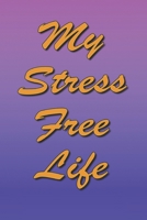 My Stress Free Life 1087135265 Book Cover