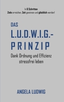 Das LUDWIG-Prinzip: Dank Ordnung und Effizienz stressfrei leben 375342434X Book Cover
