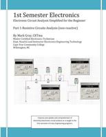 1st Semester Electronics: Part 1-Basic DC Circuit Analysis 1495986209 Book Cover
