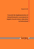 Towards the Implementation of Formal Formative Assessment in Inquiry-Based Science Education in Switzerland 3832544844 Book Cover