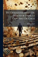 Du Dessaisissement Du Débiteur Dans Le Contrat De Gage 1246050242 Book Cover