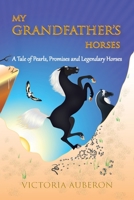 My Grandfather's Horses : A Tale of Pearls, Promises and Legendary Horses 1664125264 Book Cover