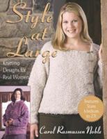 Style at Large: Knitting Designs for Real Women 1564774902 Book Cover
