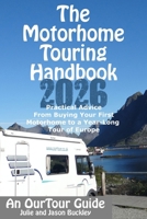 The Motorhome Touring Handbook: Practical Advice - From Buying Your First Motorhome to a Year-Long Tour of Europe 1718182570 Book Cover