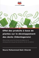 Effet des produits à base de plantes sur le développement des dents (Odontogensis) (French Edition) 6208252938 Book Cover