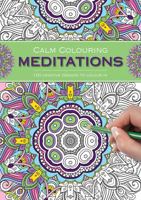 Calm Colouring: Meditations: 100 Creative Designs to Colour in 1780194854 Book Cover