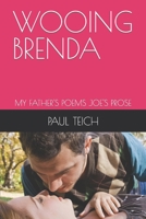 Wooing Brenda: My Father's Poems Joe's Prose B0CKZCGBYK Book Cover