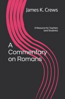 A Commentary on Romans: A Resource for Teachers (and Students) 1792043325 Book Cover