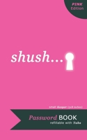 shush...: Password Book refillable with Tabs small keeper for your purse (5 x 8 inches) 1674245904 Book Cover