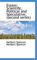 Essays: Scientific, Political and Speculative 1241160309 Book Cover