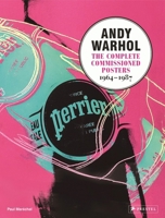 Andy Warhol: The Complete Commissioned Posters, 1964-1987 3791349716 Book Cover