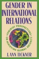 Gender in International Relations: Feminist Perspectives on Achieving Global Security (New Directions in World Politics) 0231075391 Book Cover