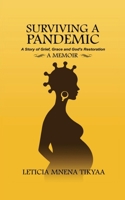 Surviving a Pandemic: A Story of Grief, Grace, and God's Restoration B0FYPZR7J6 Book Cover