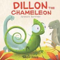 Dillon the Chameleon, Jurassic Survivor: How to Help Your Child Make Friends B08H58R94V Book Cover
