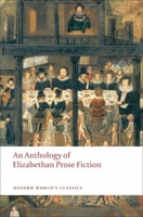 An Anthology of Elizabethan Prose Fiction 0199540578 Book Cover