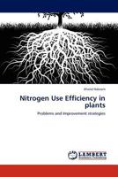 Nitrogen Use Efficiency in plants: Problems and Improvement strategies 384541958X Book Cover