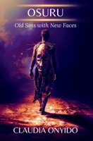 Osuru: Old Sins with New Faces 1738398013 Book Cover