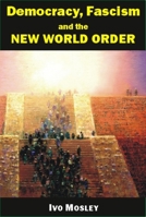 Democracy, Fascism and the New World Order 0907845649 Book Cover