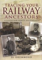 Tracing Your Railway Ancestors: A Guide for Family Historians 1844158640 Book Cover