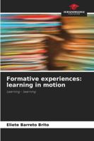 Formative experiences: learning in motion 6209277292 Book Cover