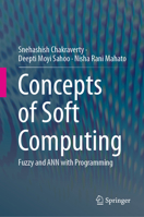 Concepts of Soft Computing: Fuzzy and ANN with Programming 9811374295 Book Cover