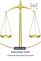 Defending Truth: The Quest for Honesty about Jews and Israel 3639795016 Book Cover