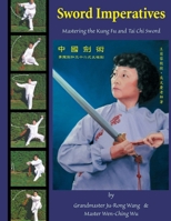Sword Imperatives: Mastering the Kung Fu and Tai Chi Sword 1720813329 Book Cover