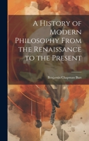 A History of Modern Philosophy From the Renaissance to the Present 1022100556 Book Cover