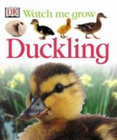 Duckling (Watch Me Grow) 0789496283 Book Cover
