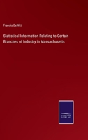 Statistical Information Relating to Certain Branches of Industry in Massachusetts 3375174136 Book Cover