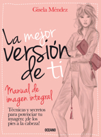 La mejor versión de ti: Manual de imagen integral 607400966X Book Cover