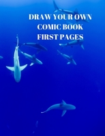 Draw Your Own Comic Book First Pages: 90 Pages of 8.5 X 11 Inch Comic Book First Pages 1088490573 Book Cover