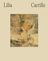 Lilia Carrillo: Everything Is Suggestive 6076058862 Book Cover