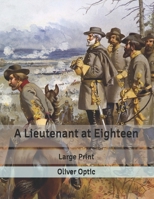 A Lieutenant at Eighteen: Large Print 1515120163 Book Cover