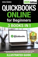 QuickBooks Online for Beginners [3 Books in 1]: A Comprehensive Learning Experience from Zero to Pro. Unlock Practical Tools, Automation Secrets, and Industry-Specific Tips B0DSZWTM3Z Book Cover