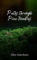 Paths through Pine Needles 1805676032 Book Cover