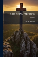 Christian Missions: Their Agents, Their Method, And Their Results: 3 Voll, Volume 3... 1246788691 Book Cover